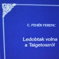 Könyvbemutató - Fehér Ferenc: Ledobtak volna a Taigetosztról