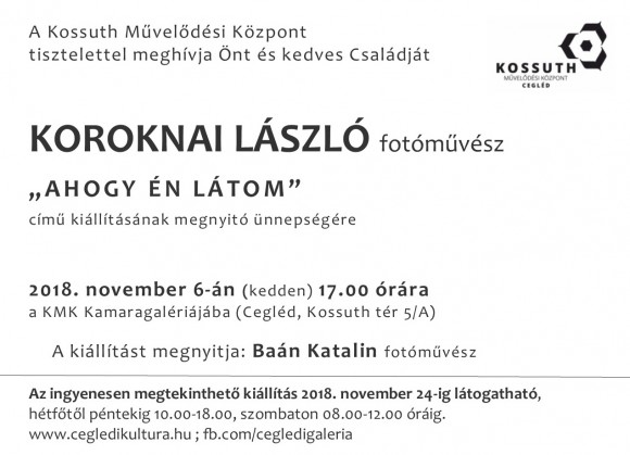 AHOGY ÉN LÁTOM - Koroknai László fotóművész kiállítása