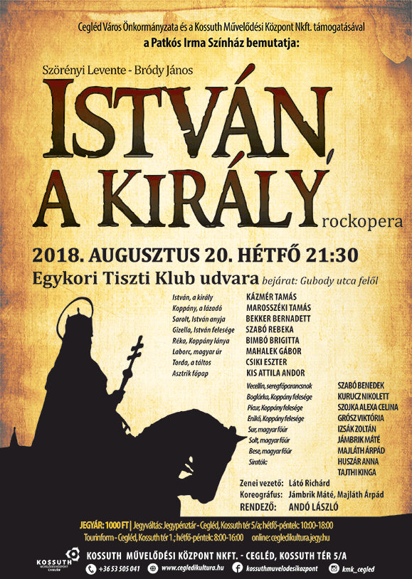 ISTVÁN A KIRÁLY - Cegléden 2018. augusztus 20.