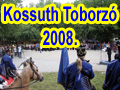 Kossuth Toborzó 2008. Kossuth Toborzó 2008.