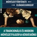 A tradicionális és modern művészetfilozófia kérdéskörei A tradicionális és modern művészetfilozófia kérdéskörei