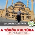 A török kultúra fiatal szemmel A török kultúra fiatal szemmel