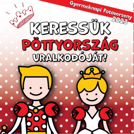 Ismét keresik Pöttyország uralkodóját - Gyermeknapi fotóverseny