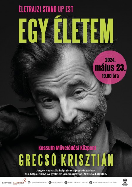 Grecsó Krisztián: Egy életem