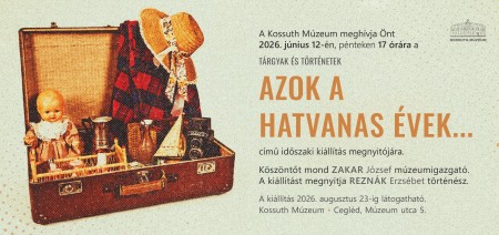 Tárgyak és történetek, azok a hatvanas évek...